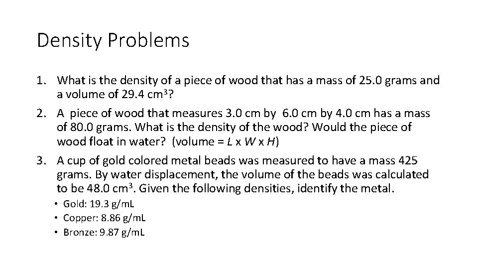 Density Problems 1. What is the density of a piece of wood that has Density Problems 1. What is the density of a piece of wood that has