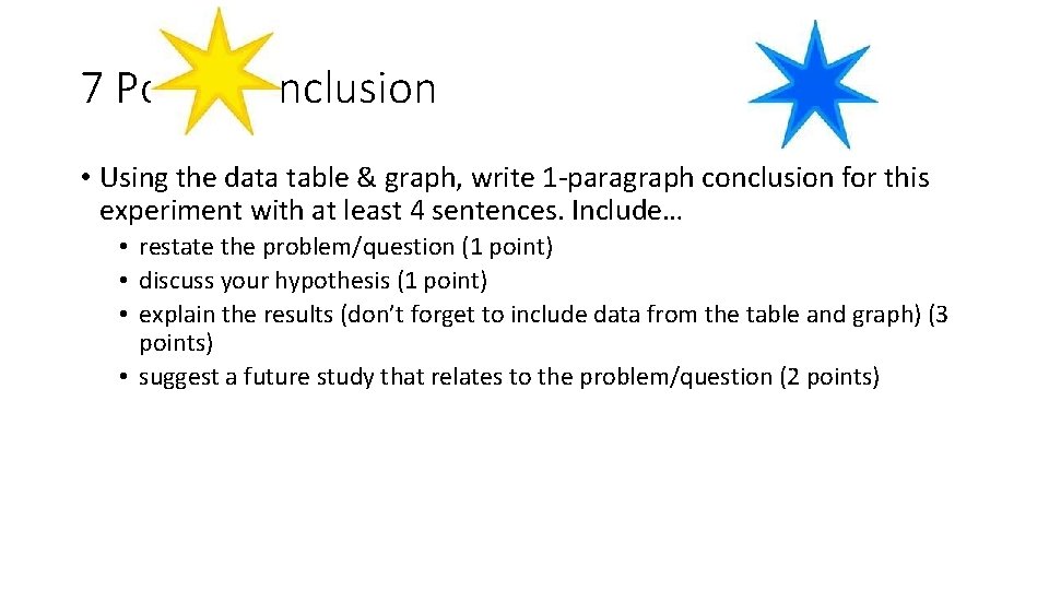 7 Point Conclusion • Using the data table & graph, write 1 -paragraph conclusion 7 Point Conclusion • Using the data table & graph, write 1 -paragraph conclusion
