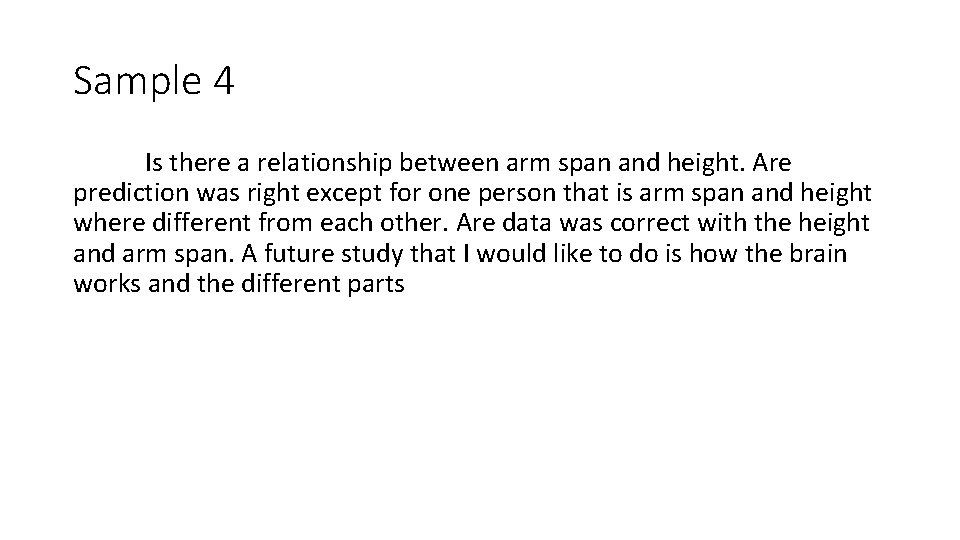 Sample 4 Is there a relationship between arm span and height. Are prediction was Sample 4 Is there a relationship between arm span and height. Are prediction was