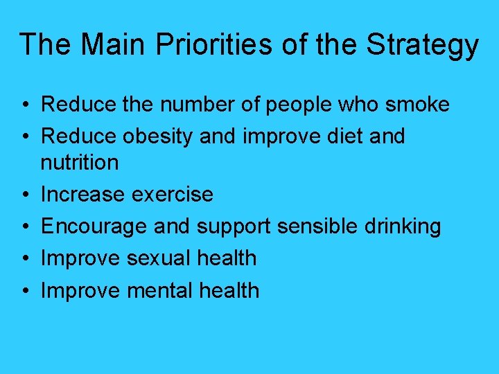 The Main Priorities of the Strategy • Reduce the number of people who smoke