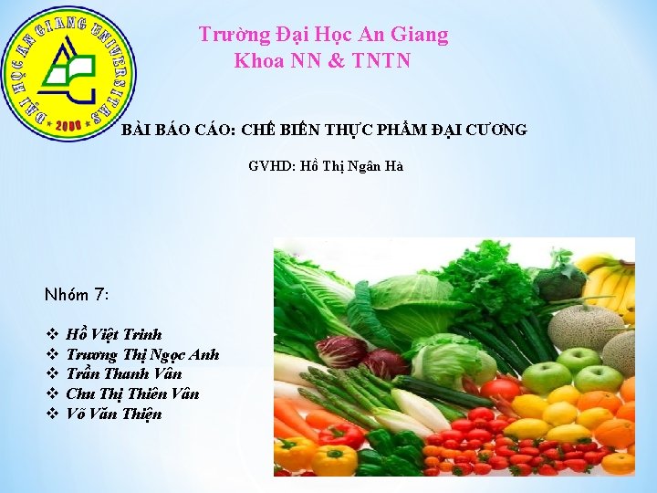 Trường Đại Học An Giang Khoa NN & TNTN BÀI BÁO CÁO: CHẾ BIẾN