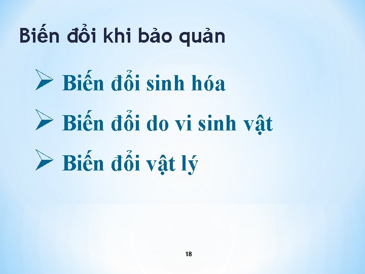 Biến đổi khi bảo quản Ø Biến đổi sinh hóa Ø Biến đổi do