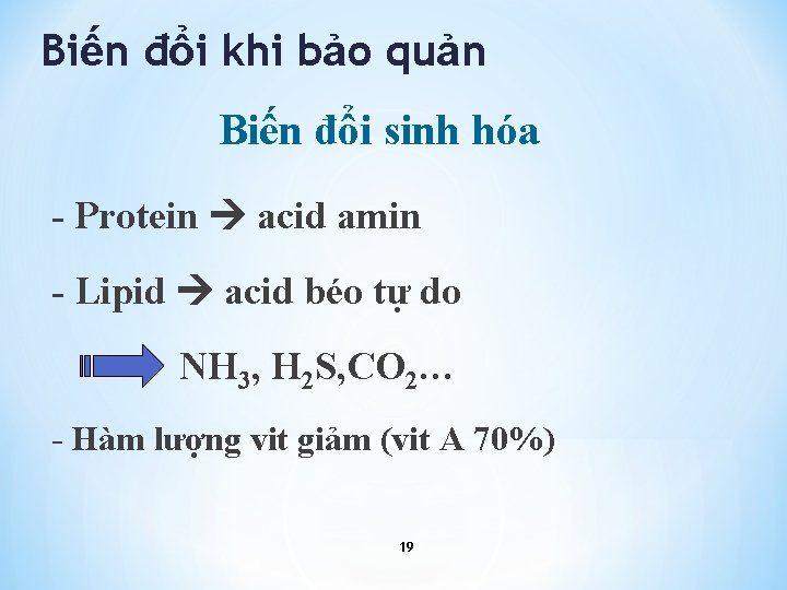 Biến đổi khi bảo quản Biến đổi sinh hóa - Protein acid amin -