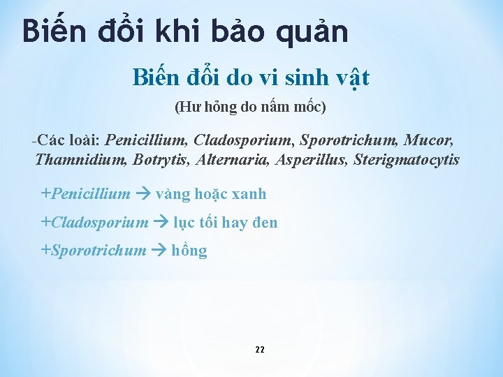 Biến đổi khi bảo quản Biến đổi do vi sinh vật (Hư hỏng do