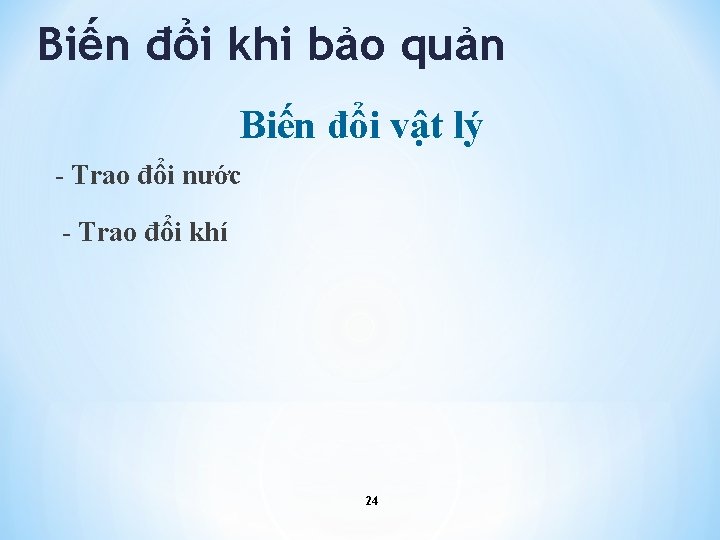 Biến đổi khi bảo quản Biến đổi vật lý - Trao đổi nước -