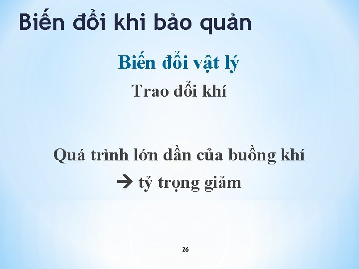 Biến đổi khi bảo quản Biến đổi vật lý Trao đổi khí Quá trình