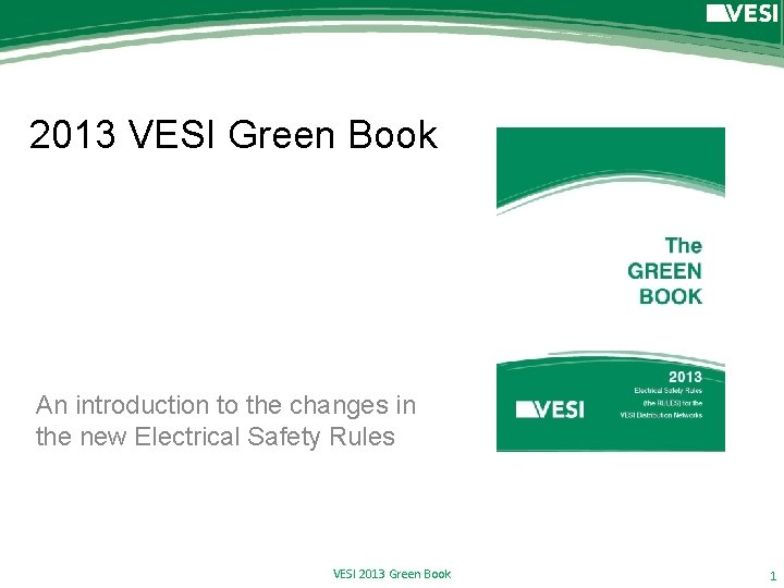 2013 VESI Green Book An introduction to the changes in the new Electrical Safety