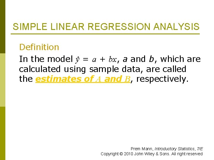 SIMPLE LINEAR REGRESSION ANALYSIS Definition In the model ŷ = a + bx, a
