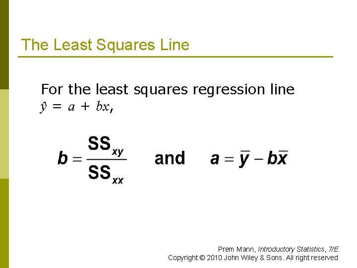 The Least Squares Line For the least squares regression line ŷ = a +