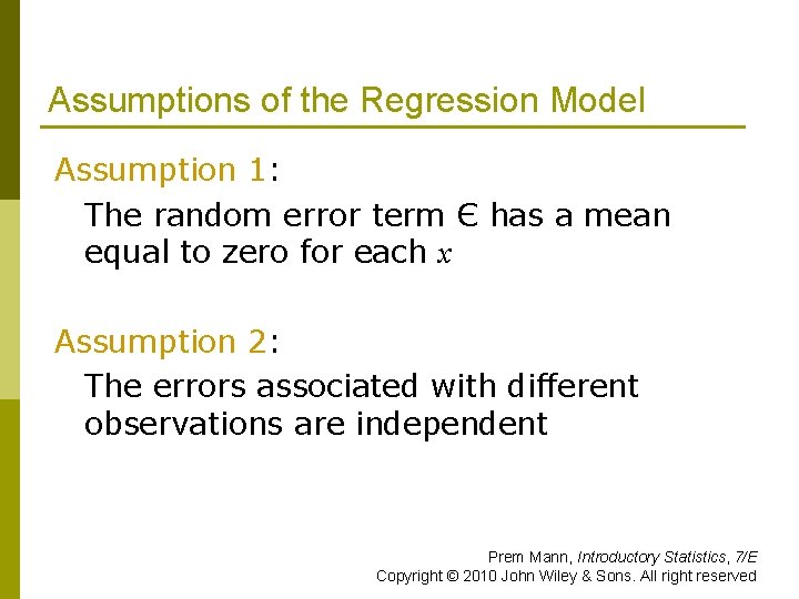 Assumptions of the Regression Model Assumption 1: The random error term Є has a