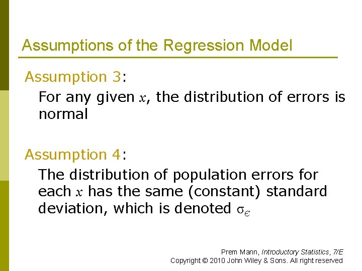 Assumptions of the Regression Model Assumption 3: For any given x, the distribution of