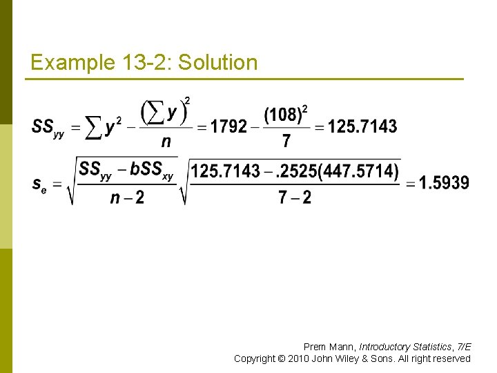 Example 13 -2: Solution Prem Mann, Introductory Statistics, 7/E Copyright © 2010 John Wiley