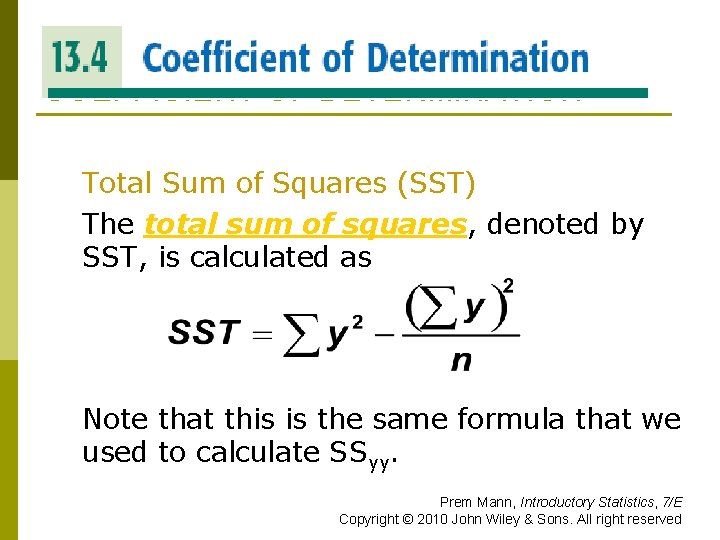 COEFFICIENT OF DETERMINATION Total Sum of Squares (SST) The total sum of squares, denoted