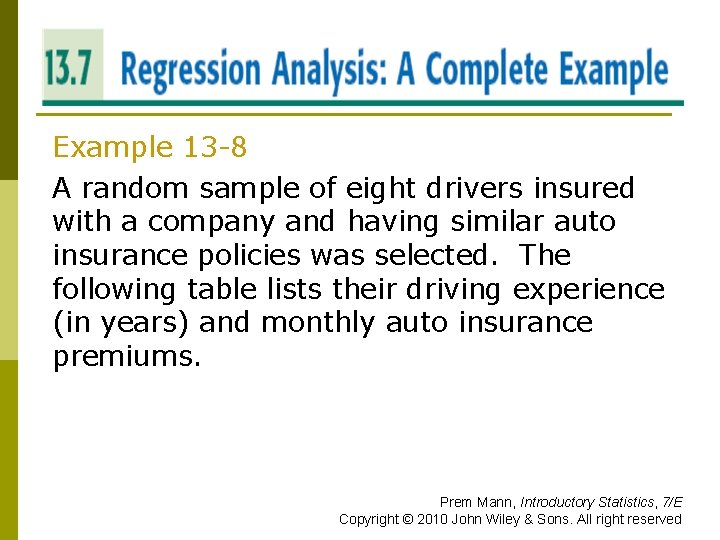 REGRESSION ANALYSIS: A COMPLETE EXAMPLE Example 13 -8 A random sample of eight drivers