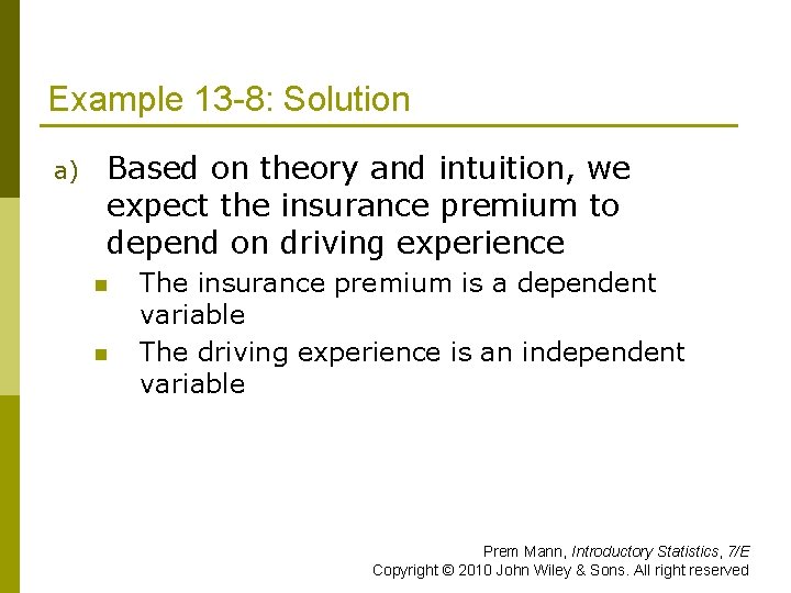 Example 13 -8: Solution a) Based on theory and intuition, we expect the insurance