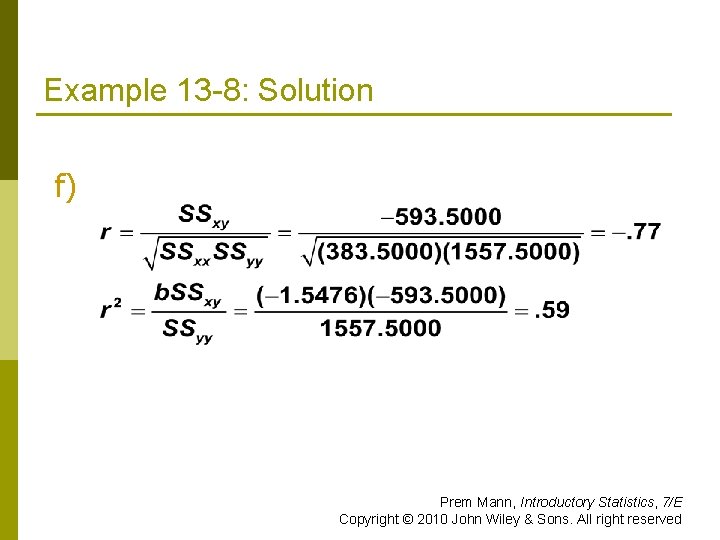 Example 13 -8: Solution f) Prem Mann, Introductory Statistics, 7/E Copyright © 2010 John