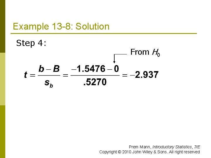 Example 13 -8: Solution Step 4: From H 0 Prem Mann, Introductory Statistics, 7/E