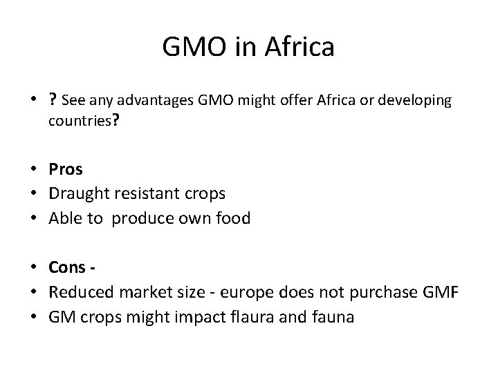 GMO in Africa • ? See any advantages GMO might offer Africa or developing