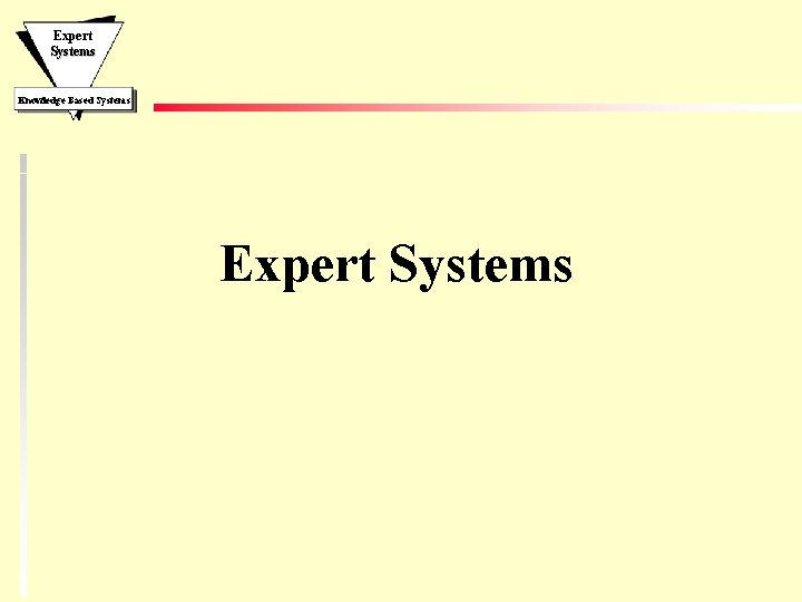 Expert Systems Knowledge Based Systems Expert Systems 