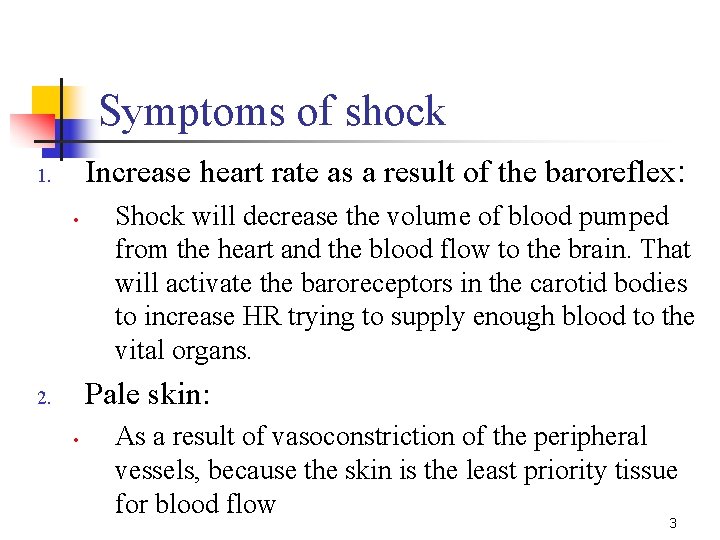 Symptoms of shock Increase heart rate as a result of the baroreflex: 1. • Symptoms of shock Increase heart rate as a result of the baroreflex: 1. •
