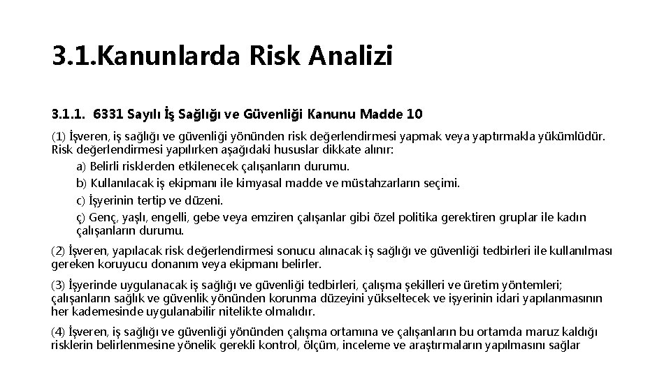 3. 1. Kanunlarda Risk Analizi 3. 1. 1. 6331 Sayılı İş Sağlığı ve Güvenliği