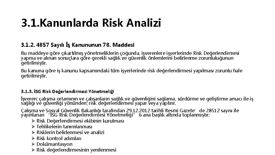 3. 1. Kanunlarda Risk Analizi 3. 1. 2. 4857 Sayılı İş Kanununun 78. Maddesi