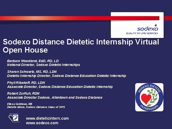 Sodexo Distance Dietetic Internship Virtual Open House Barbara Woodland, Ed. D, RD, LD National