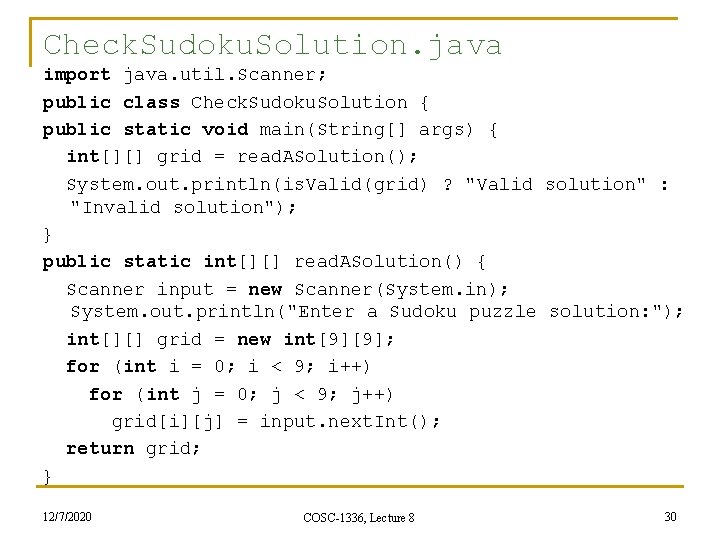 Check. Sudoku. Solution. java import java. util. Scanner; public class Check. Sudoku. Solution { Check. Sudoku. Solution. java import java. util. Scanner; public class Check. Sudoku. Solution {