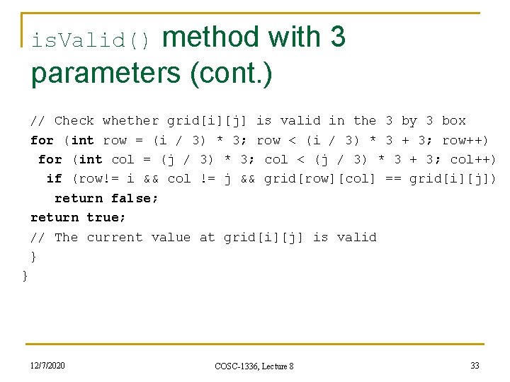 is. Valid() method with 3 parameters (cont. ) // Check whether grid[i][j] is valid