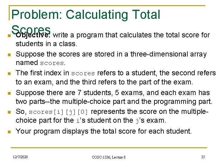 Problem: Calculating Total Scores Objective: write a program that calculates the total score for Problem: Calculating Total Scores Objective: write a program that calculates the total score for