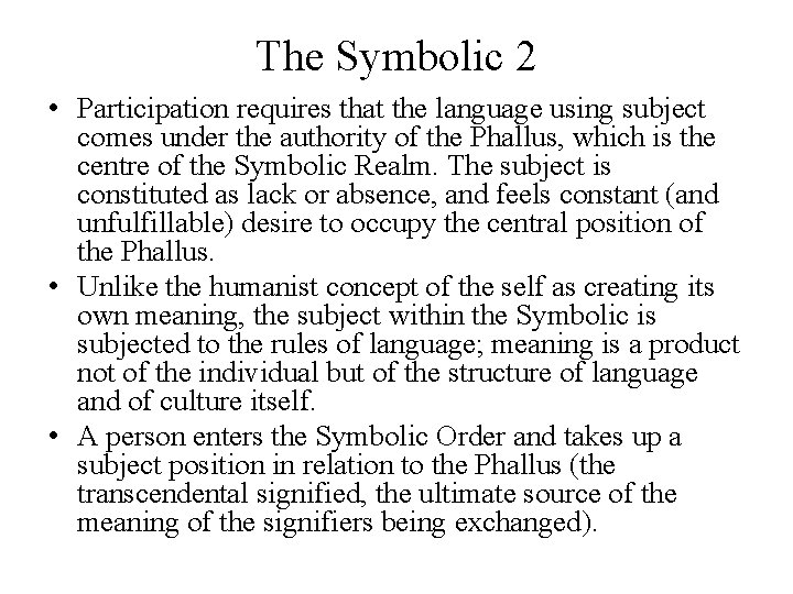 The Symbolic 2 • Participation requires that the language using subject comes under the