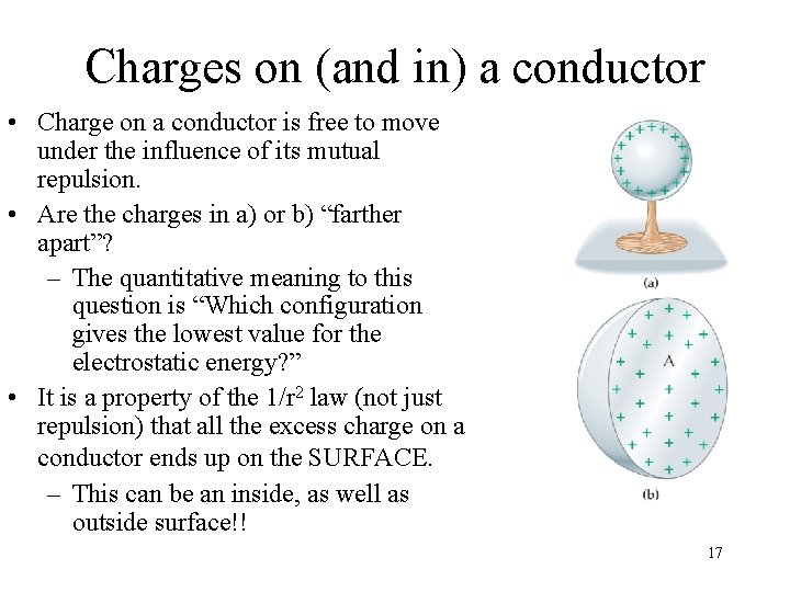 Charges on (and in) a conductor • Charge on a conductor is free to
