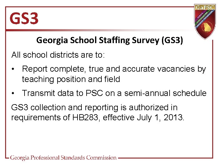 GS 3 Georgia School Staffing Survey (GS 3) All school districts are to: •