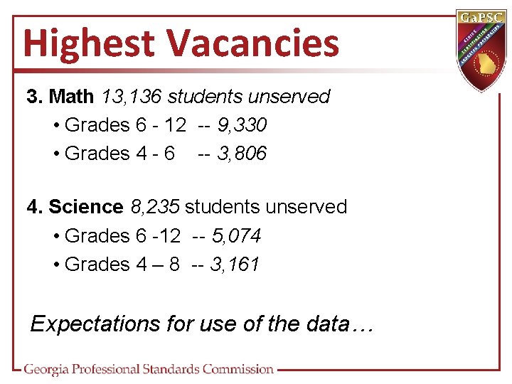 Highest Vacancies 3. Math 13, 136 students unserved • Grades 6 - 12 --