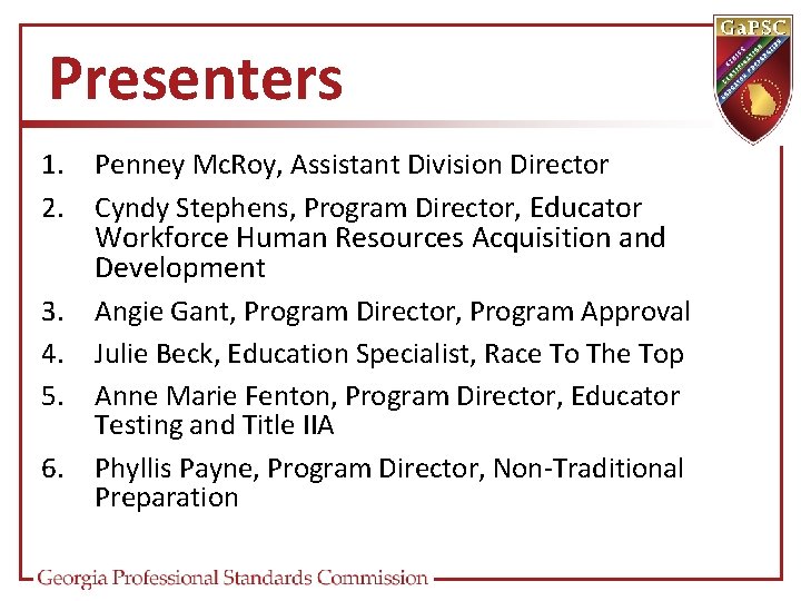 Presenters 1. Penney Mc. Roy, Assistant Division Director 2. Cyndy Stephens, Program Director, Educator