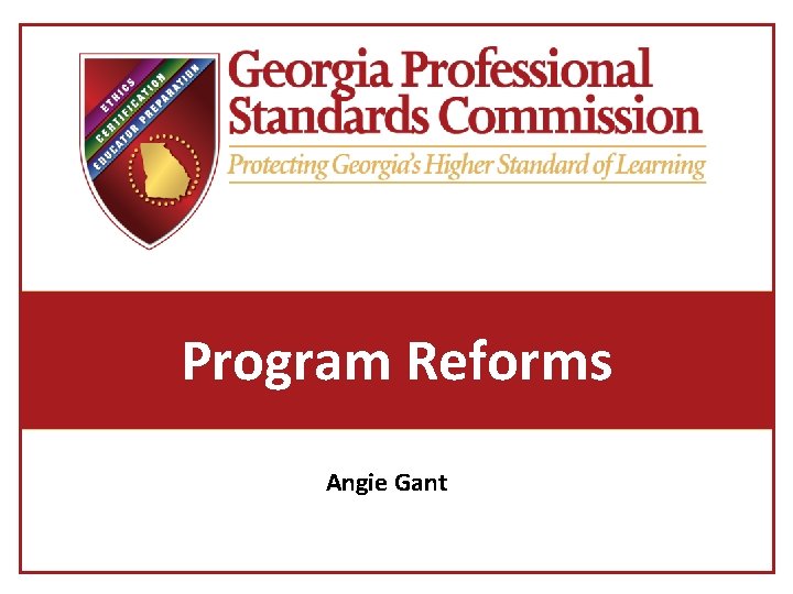 Program Reforms Angie Gant 