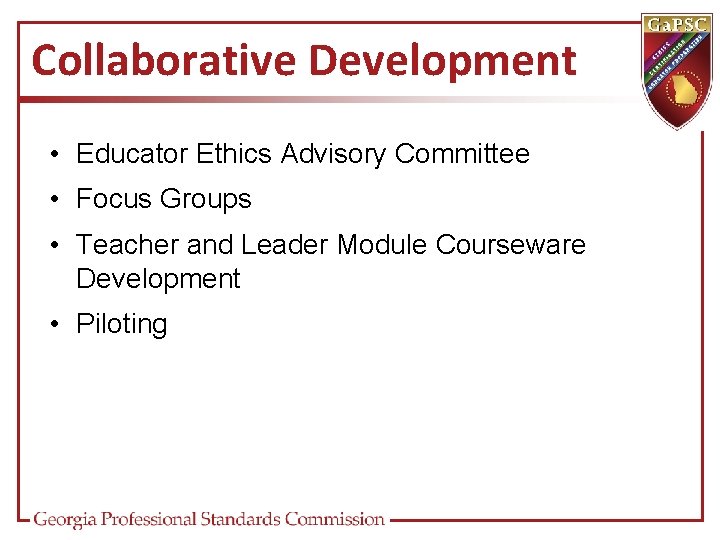 Collaborative Development • Educator Ethics Advisory Committee • Focus Groups • Teacher and Leader