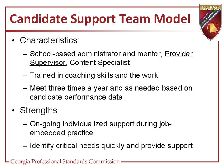 Candidate Support Team Model • Characteristics: – School-based administrator and mentor, Provider Supervisor, Content