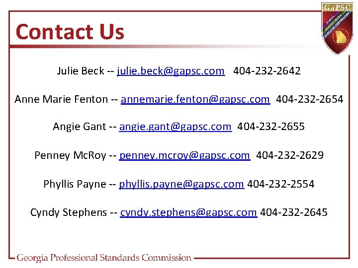 Contact Us Julie Beck -- julie. beck@gapsc. com 404 -232 -2642 Anne Marie Fenton