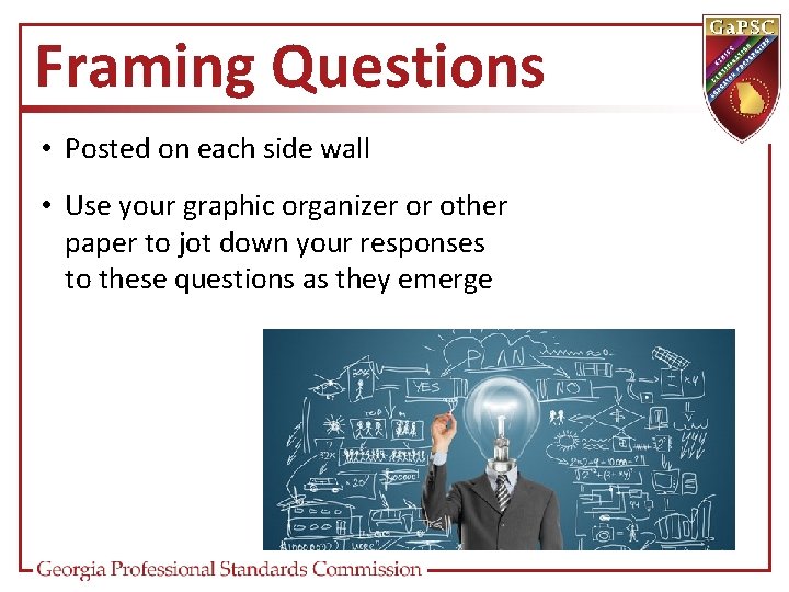 Framing Questions • Posted on each side wall • Use your graphic organizer or