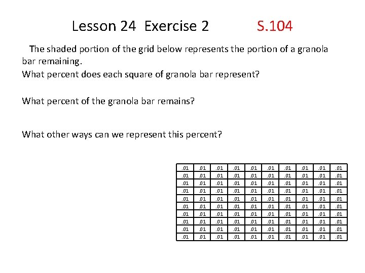 Lesson 24 Exercise 2 S. 104 The shaded portion of the grid below represents