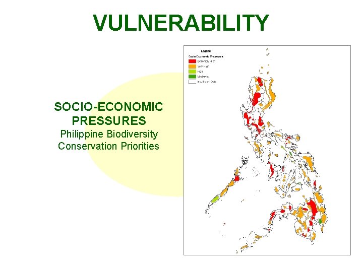 VULNERABILITY SOCIO-ECONOMIC PRESSURES Philippine Biodiversity Conservation Priorities 