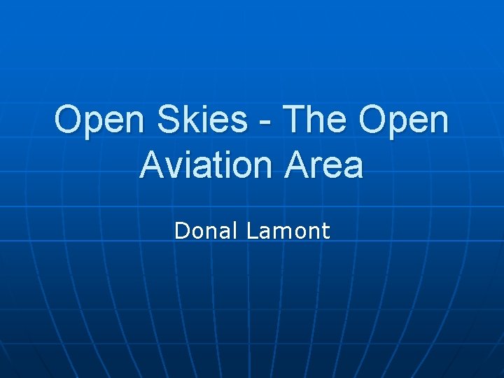 Open Skies - The Open Aviation Area Donal Lamont 