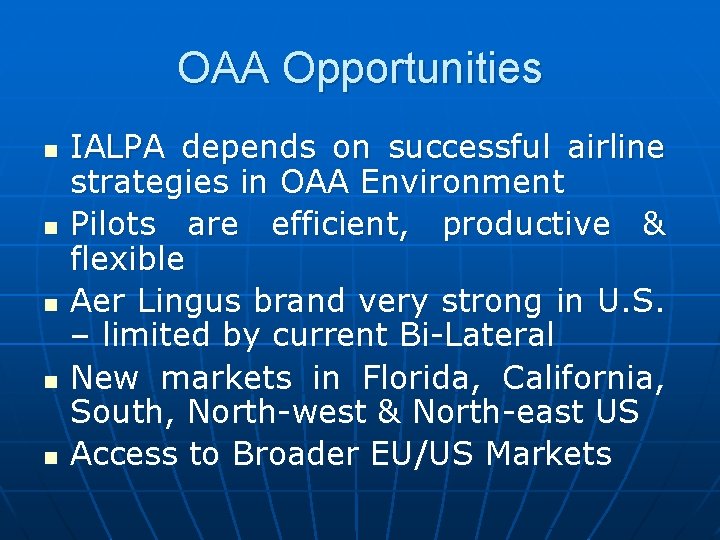 OAA Opportunities n n n IALPA depends on successful airline strategies in OAA Environment