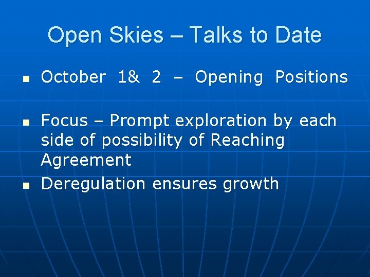 Open Skies – Talks to Date n n n October 1& 2 – Opening