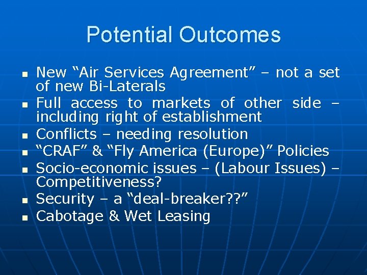 Potential Outcomes n n n n New “Air Services Agreement” – not a set