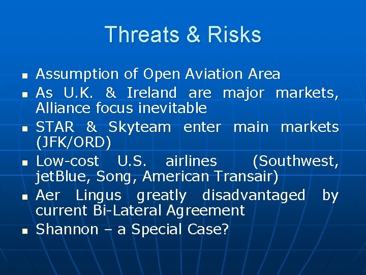 Threats & Risks n n n Assumption of Open Aviation Area As U. K.