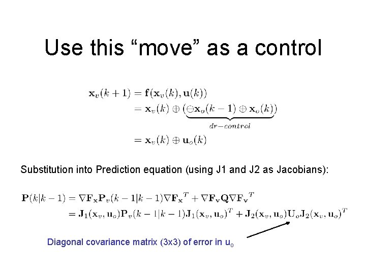 Use this “move” as a control Substitution into Prediction equation (using J 1 and