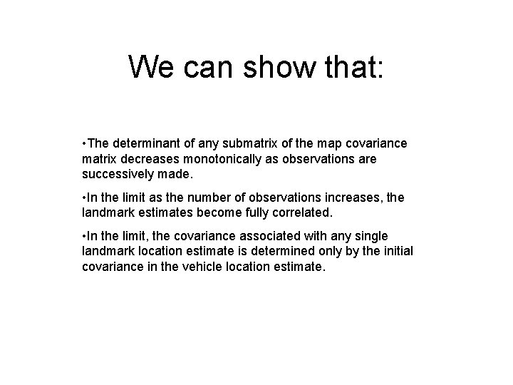 We can show that: • The determinant of any submatrix of the map covariance