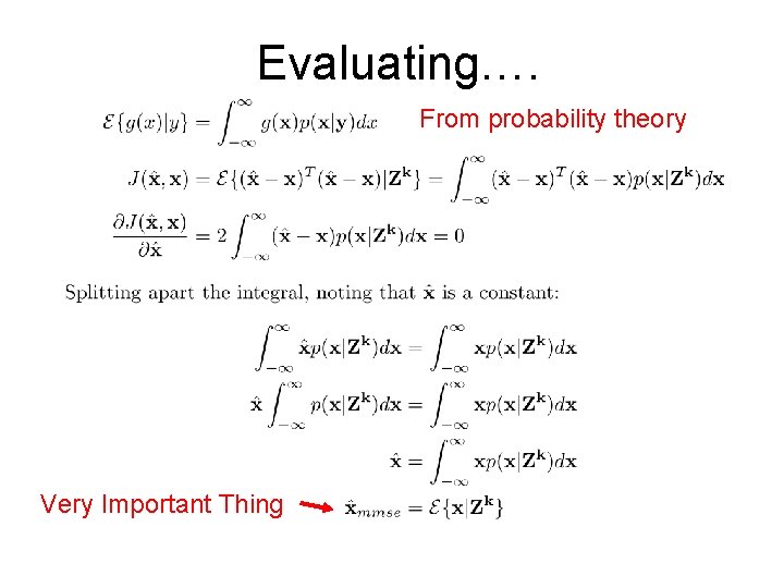 Evaluating…. From probability theory Very Important Thing 